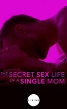 The Secret Sex Life Of A Single Mom Erotik Film izle